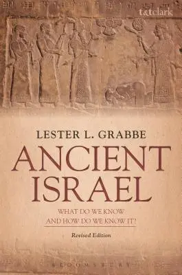 Starověký Izrael: Co víme a jak to víme?: revidované vydání - Ancient Israel: What Do We Know and How Do We Know It?: Revised Edition