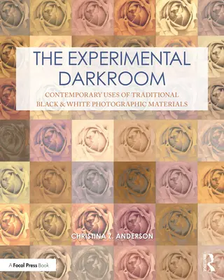 Experimentální temná komora: Současné využití tradičních černobílých fotografických materiálů - The Experimental Darkroom: Contemporary Uses of Traditional Black & White Photographic Materials