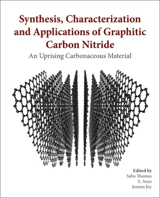 Syntéza, charakterizace a aplikace grafitického nitridu uhlíku: An Emerging Carbonaceous Material - Synthesis, Characterization, and Applications of Graphitic Carbon Nitride: An Emerging Carbonaceous Material