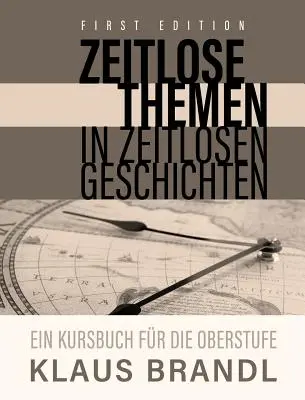 Zeitlose Themen in zeitlosen Geschichten: A Course Book for Learners of German at the Advanced Leve (učebnice pro pokročilé) - Zeitlose Themen in zeitlosen Geschichten: A Course Book for Learners of German at the Advanced Leve