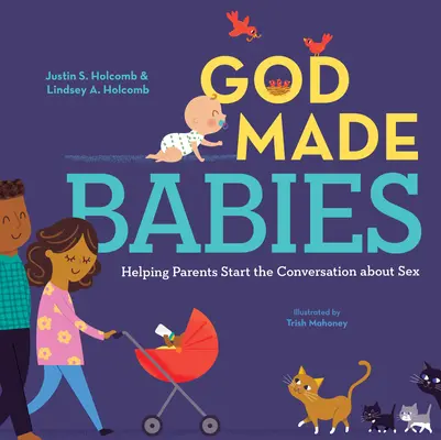 Bůh stvořil děti: Pomáháme rodičům odpovědět na otázku, zda je dítě - God Made Babies: Helping Parents Answer the Baby Question
