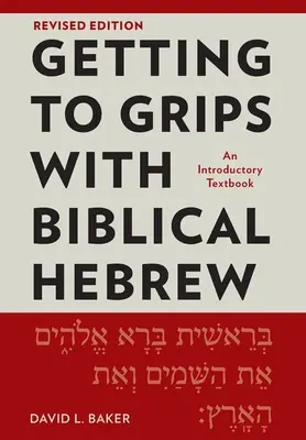 Jak se vypořádat s biblickou hebrejštinou, revidované vydání: Úvodní učebnice - Getting to Grips with Biblical Hebrew, Revised Edition: An Introductory Textbook