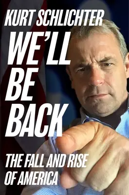 Vrátíme se: Pád a vzestup Ameriky - We'll Be Back: The Fall and Rise of America