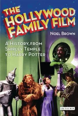 Hollywoodský rodinný film: Dějiny od Shirley Templeové po Harryho Pottera - The Hollywood Family Film: A History, from Shirley Temple to Harry Potter