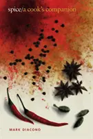 Koření: Kuchařův společník - Spice: A Cook's Companion