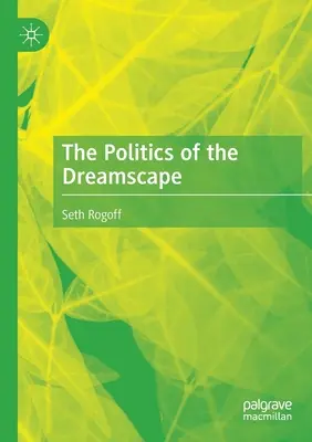 Politika krajiny snů - The Politics of the Dreamscape