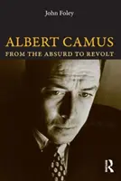 Albert Camus - Od absurdity k revoltě - Albert Camus - From the Absurd to Revolt
