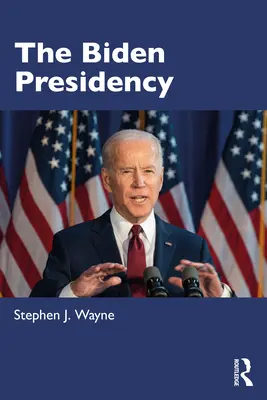 Bidenovo prezidentství: Politika, politika a polarizace - The Biden Presidency: Politics, Policy, and Polarization