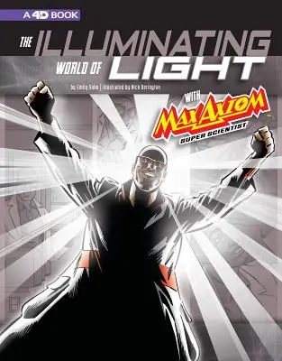 Osvětlující svět světla s Maxem Axiomem, supervědcem: 4D rozšířené čtení vědeckých zážitků - The Illuminating World of Light with Max Axiom, Super Scientist: 4D an Augmented Reading Science Experience