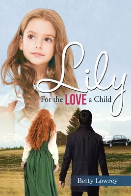 Lily: Z lásky k dítěti - Lily: For the Love of a Child