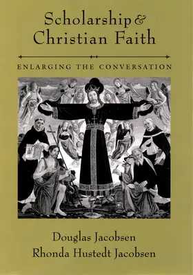 Učenost a křesťanská víra: Rozšíření konverzace - Scholarship and Christian Faith: Enlarging the Conversation
