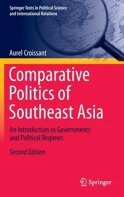Srovnávací politika jihovýchodní Asie: Úvod do vlád a politických režimů v Jihovýchodní Asii. - Comparative Politics of Southeast Asia: An Introduction to Governments and Political Regimes