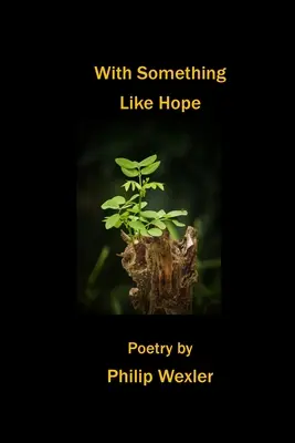 S něčím jako naděje - With Something Like Hope