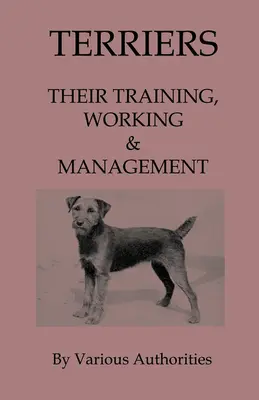 Teriéři - jejich výcvik, práce a management - Terriers - Their Training, Work & Management