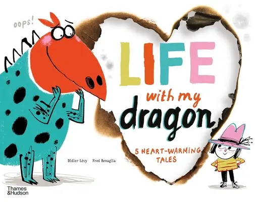 Život s mým drakem: Pět příběhů, které zahřejí u srdce - Life with My Dragon: Five Heart-Warming Tales