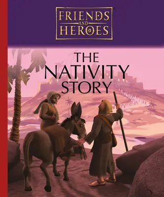 Přátelé a hrdinové: Příběh o narození - Friends and Heroes: The Nativity Story