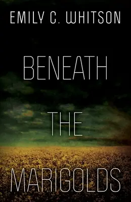 Pod měsíčky lékařskými - Beneath the Marigolds