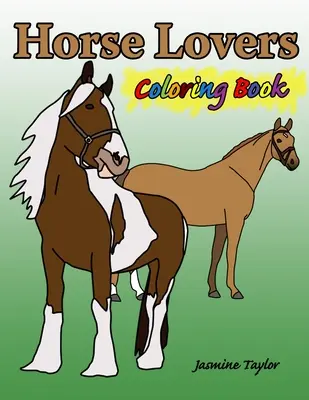 Omalovánky pro milovníky koní - Horse Lovers Coloring Book