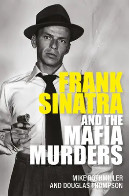 Frank Sinatra a mafiánské vraždy - Frank Sinatra and the Mafia Murders