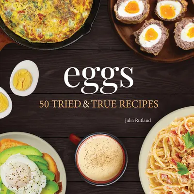 Vejce: 50 vyzkoušených receptů - Eggs: 50 Tried & True Recipes