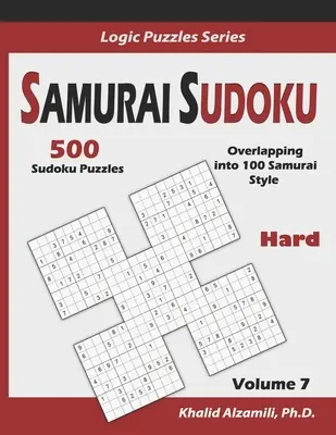 Samurai Sudoku: 500 těžkých sudoku hádanek s přesahem do 100 samurajských stylů - Samurai Sudoku: 500 Hard Sudoku Puzzles Overlapping into 100 Samurai Style