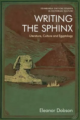 Psaní sfingy: literatura, kultura a egyptologie - Writing the Sphinx: Literature, Culture and Egyptology