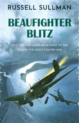 Beaufighter Blitz: A Novel of the RAF (Román o RAF) - Beaufighter Blitz: A Novel of the RAF