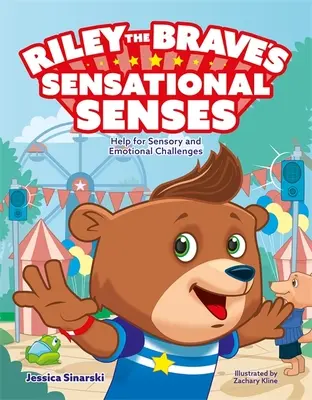 Smysly statečného Rileyho: Pomoc pro smyslové a emocionální problémy - Riley the Brave's Sensational Senses: Help for Sensory and Emotional Challenges