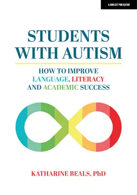 Studenti s autismem: Jak zlepšit jazykovou a čtenářskou gramotnost a akademický úspěch? - Students with Autism: How to Improve Language, Literacy, and Academic Success