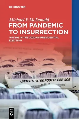 Od pandemie k povstání: Hlasování v prezidentských volbách v USA v roce 2020 - From Pandemic to Insurrection: Voting in the 2020 US Presidential Election
