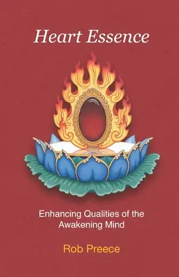 Podstata srdce: Zlepšování vlastností probouzející se mysli - Heart Essence: Enhancing Qualities of the Awakening Mind