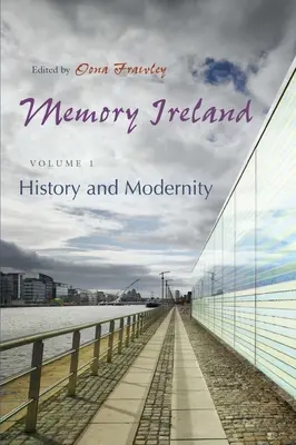 Paměť Irska, svazek 1: Dějiny a současnost - Memory Ireland, Volume 1: History and Modernity
