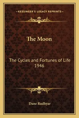 Měsíc: Cykly a osudy života 1946 - The Moon: The Cycles and Fortunes of Life 1946