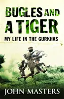 Trubky a tygr - Můj život u Gurkhů - Bugles and a Tiger - My life in the Gurkhas