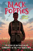 Černé vlčí máky: Příběh britské černošské komunity za první světové války - Black Poppies: The Story of Britain's Black Community in the First World War