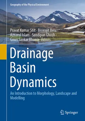 Dynamika povodí: Úvod do morfologie, krajiny a modelování - Drainage Basin Dynamics: An Introduction to Morphology, Landscape and Modelling