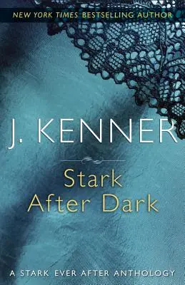 Stark po setmění: Antologie Stark Ever After - Stark After Dark: A Stark Ever After Anthology