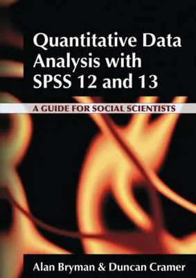 Kvantitativní analýza dat pomocí SPSS 12 a 13: Průvodce pro sociální vědce - Quantitative Data Analysis with SPSS 12 and 13: A Guide for Social Scientists