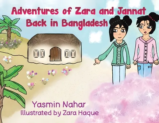 Dobrodružství Zary a Jannat - Zpět v Bangladéši - Adventures of Zara and Jannat - Back in Bangladesh