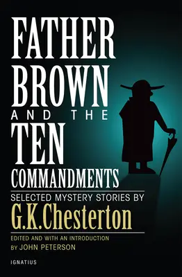 Otec Brown a Desatero přikázání: Záhadné příběhy: vybrané záhadné příběhy - Father Brown and the Ten Commandments: Selected Mystery Stories