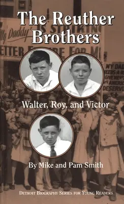 Bratři Reutherové: Walter, Roy a Victor - The Reuther Brothers: Walter, Roy, and Victor