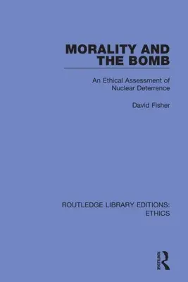 Morálka a bomba: Etické hodnocení jaderného odstrašování - Morality and the Bomb: An Ethical Assessment of Nuclear Deterrence