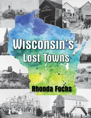 Ztracená města Wisconsinu - Wisconsin's Lost Towns