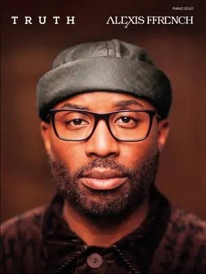 Alexis Ffrench - Truth: Piano Solo Songbook