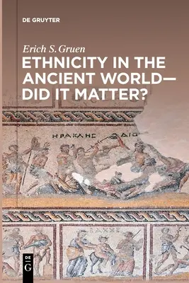 Etnicita ve starověkém světě - záleželo na ní? - Ethnicity in the Ancient World - Did It Matter?