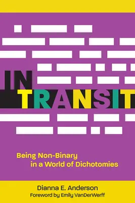 Na cestě: Být nebinární ve světě dichotomií - In Transit: Being Non-Binary in a World of Dichotomies