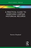 Praktický průvodce vyhledáváním v historických záznamech LGBTQIA - A Practical Guide to Searching LGBTQIA Historical Records