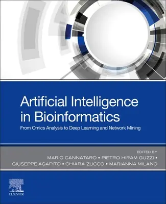Umělá inteligence v bioinformatice: Od analýzy omických dat k hlubokému učení a vytěžování sítí - Artificial Intelligence in Bioinformatics: From Omics Analysis to Deep Learning and Network Mining