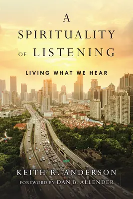 Spiritualita naslouchání - žít to, co slyšíme - Spirituality of Listening - Living What We Hear