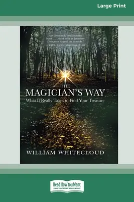 Kouzelníkova cesta: [Standard Large Print 16 Pt Edition] - The Magician's Way: What It Really Takes to Find Your Treasure [Standard Large Print 16 Pt Edition]